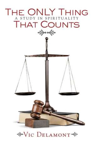 The Only Thing That Counts de Vic Delamont