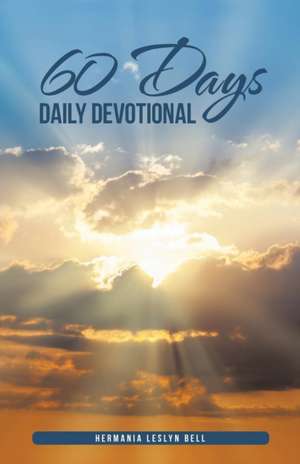 60 Days Daily Devotional de Hermania Leslyn Bell