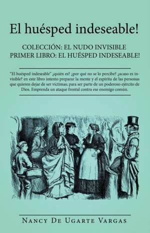 El Huésped Indeseable! de Nancy de Ugarte Vargas