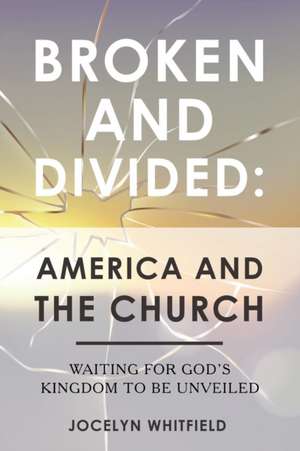 Broken and Divided de Jocelyn Whitfield