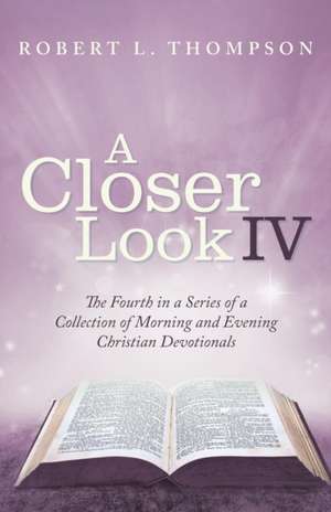 A Closer Look Iv de Robert L. Thompson