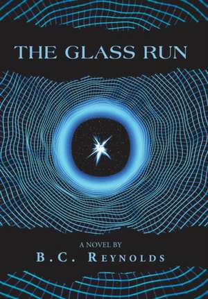 The Glass Run de B C Reynolds