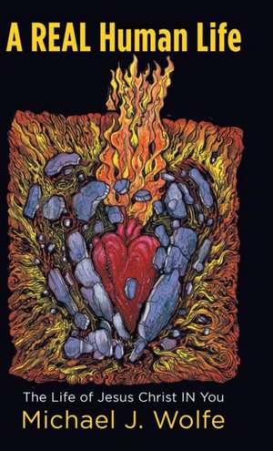 A Real Human Life de Michael J. Wolfe
