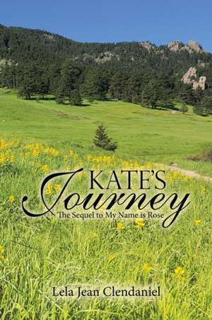 Kate's Journey de Lela Jean Clendaniel