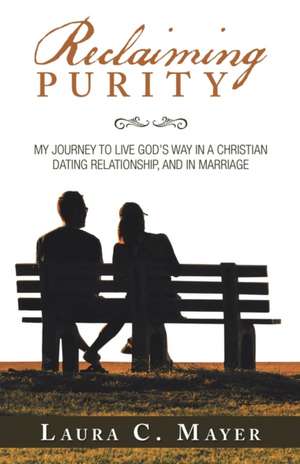 Reclaiming Purity de Laura C. Mayer