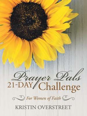 Prayer Pals 21-Day Challenge de Kristin Overstreet