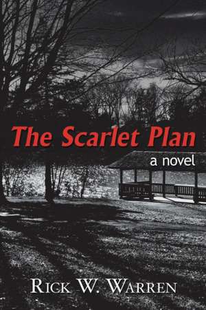 The Scarlet Plan de Rick W. Warren