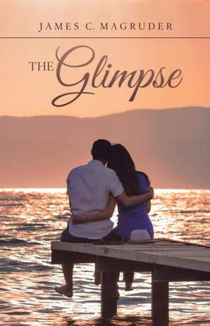 The Glimpse de James C. Magruder