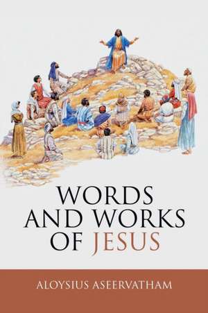 Words and Works of Jesus de Aloysius Aseervatham