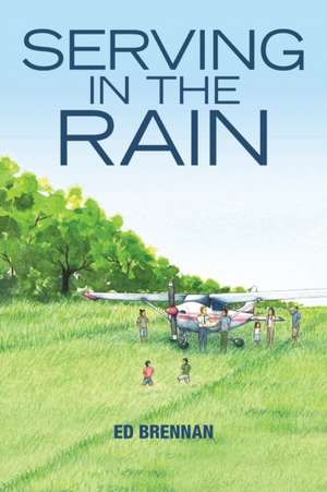 Serving in the Rain de Ed Brennan