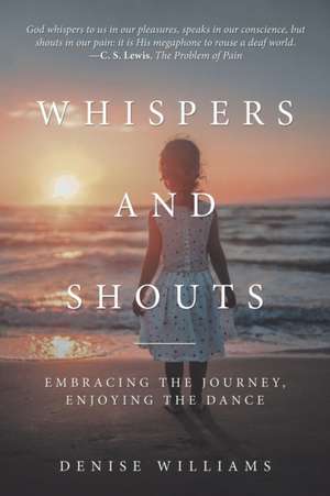 Whispers and Shouts de Denise Williams