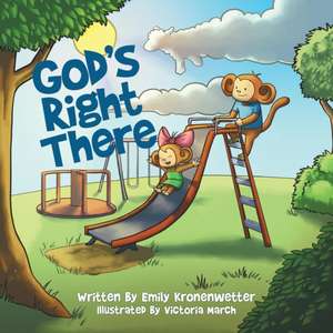 God's Right There de Emily Kronenwetter
