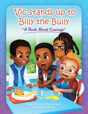 Vic Stands up to Billy the Bully de Latisha Thomas Cokely