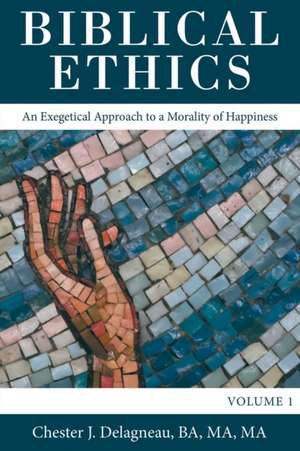 Biblical Ethics de Chester J. Delagneau Ba Ma Ma