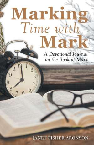 Marking Time with Mark de Janet Fisher Aronson