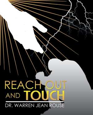 Reach out and Touch de Warren Jean Rouse