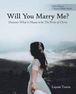 Will You Marry Me? de Laynie Travis