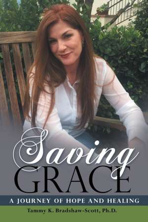 Saving Grace de Tammy K. Bradshaw-Scott Ph. D.