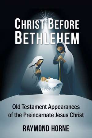Christ Before Bethlehem de Raymond Horne