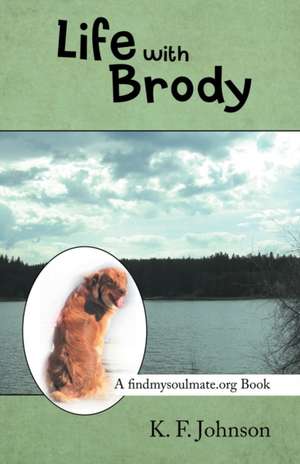 Life with Brody de K. F. Johnson
