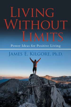 Living Without Limits de James E. Kilgore