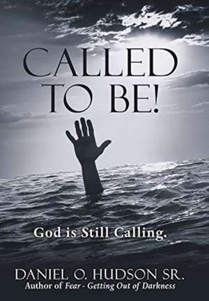 Called to Be! de Daniel O Hudson
