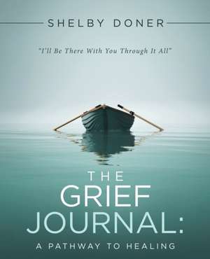 The Grief Journal de Shelby Doner