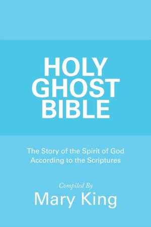 Holy Ghost Bible de Mary King