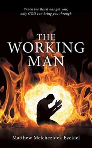 The Working Man de Matthew Melchezidek Ezekiel