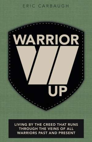 Warrior Up de Eric Carbaugh