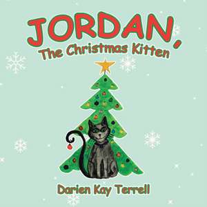 Jordan, the Christmas Kitten de Darien Kay Terrell