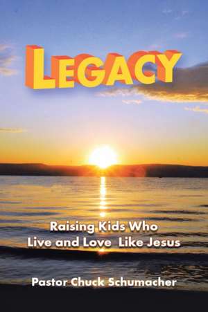 Legacy de Pastor Chuck Schumacher