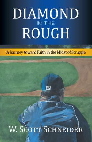 Diamond in the Rough de W. Scott Schneider