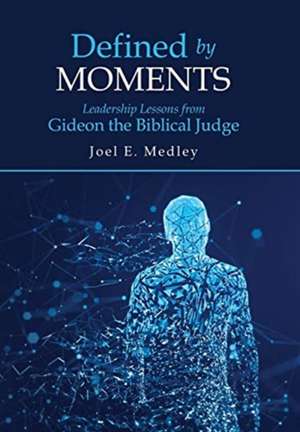 Defined by Moments de Joel E Medley