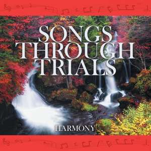 Songs Through Trials de Harmony