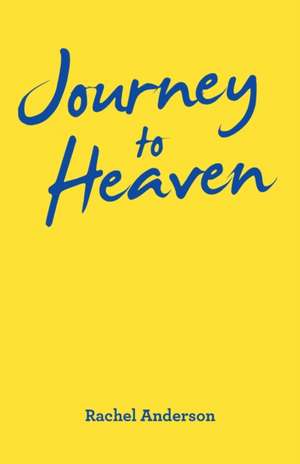 Journey to Heaven de Rachel Anderson