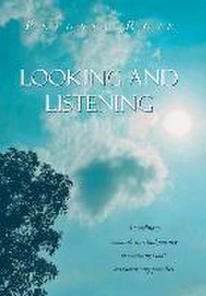 Looking and Listening de Petunia Rose