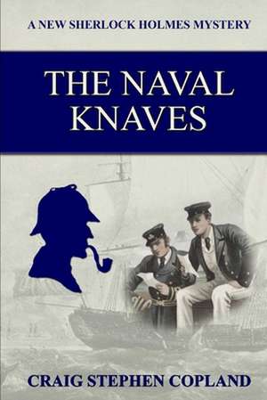 The Naval Knaves de Craig Stephen Copland