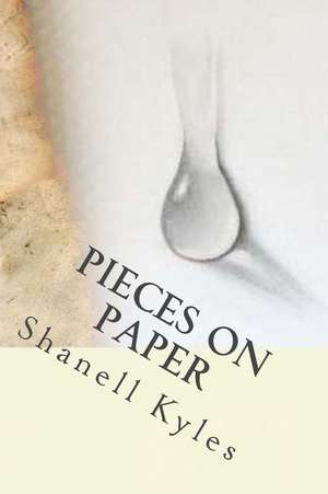 Pieces on Paper de Kyles, Shanell