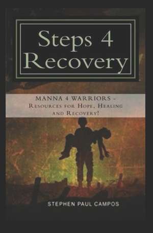 Steps 4 Recovery de Stephen Paul Campos