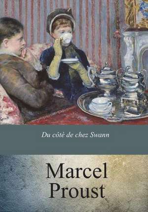 Du Cote de Chez Swann de Marcel Proust