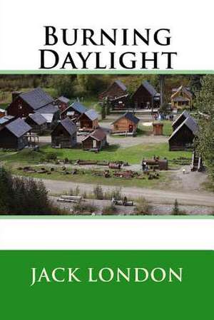 Burning Daylight de Jack London