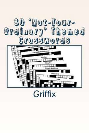 80 ?Not-Your-Ordinary? Themed Crosswords de Griffix