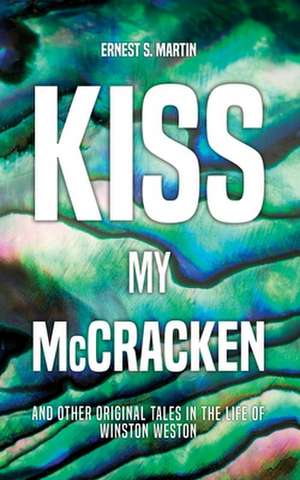 Kiss My McCracken de Martin, Ernest S.