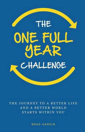 The One Full Year Challenge de Brad Hardin