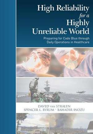 High Reliability for a Highly Unreliable World de Stralen, Daved Van