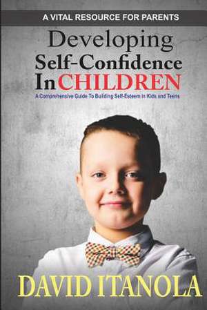 Developing Self-Confidence in Children de Itanola, David