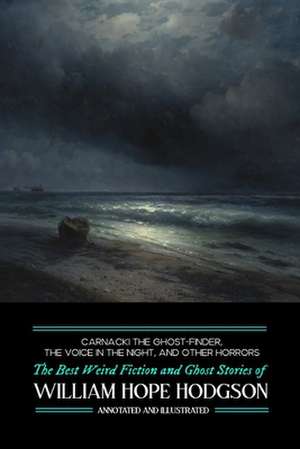 Carnacki the Ghost Finder, the Voice in the Night, and Other Horrors de M. Grant Kellermeyer