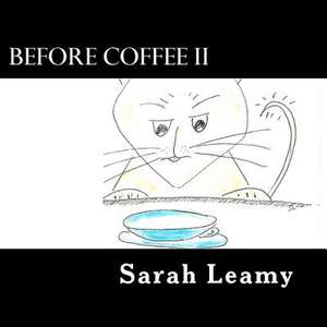 Before Coffee II de Sarah Leamy