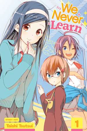 We Never Learn, Vol. 1 de Taishi Tsutsui